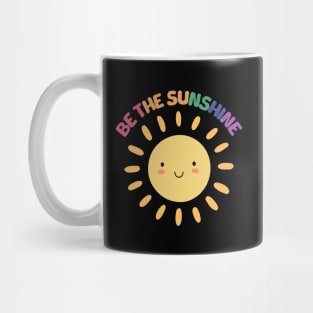 Be The Sunshine - Motivational Mug